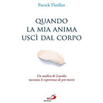 quando la mia anima usci\' dal corpo