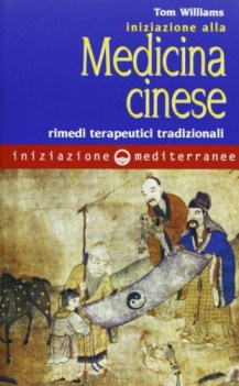 iniziazione alla medicina cinese rimedi terapeutici tradizionali