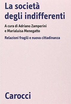 Societa degli indifferenti relazioni fragili e nuova cittadinanza