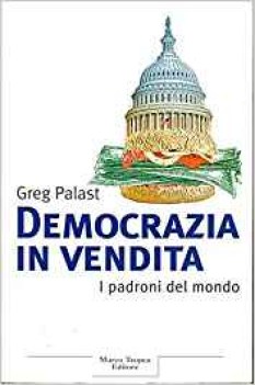 democrazia in vendita i padroni del mondo