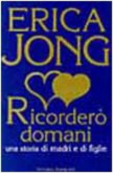 ricordero domani una storia di madri e figlie