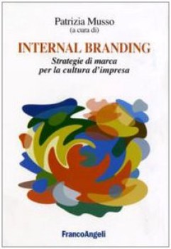 internal branding strategie di marca per la cultura d impresa