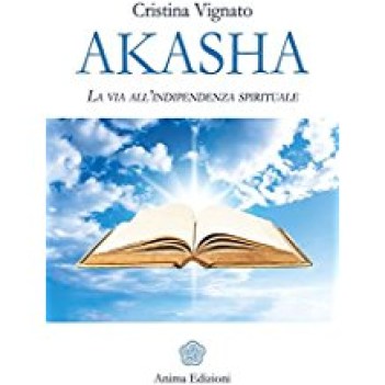 akasha la via all\'indipendenza spirituale