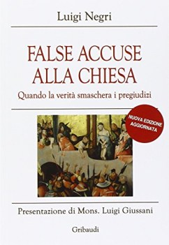 false accuse alla chiesa quando la verit smaschera i pregiudizi