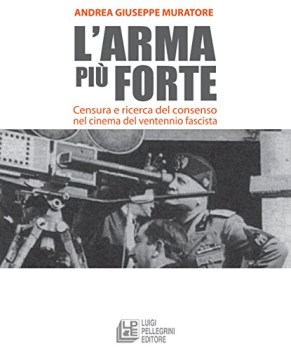 arma pi forte censura e ricerca del consenso nel cinema