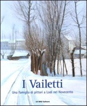 vailetti una famiglia di pittori lodi nel novecento