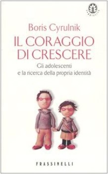 coraggio di crescere gli adolescenti e la ricerca della propria id