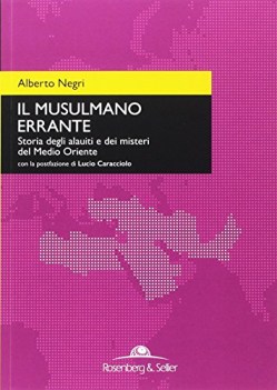 musulmano errante storia degli alauiti e dei misteri del medio oriente