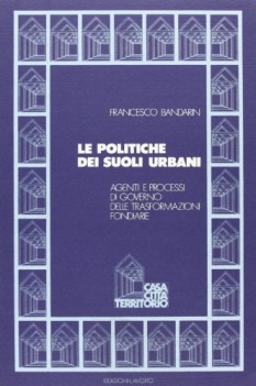 politiche dei suoli urbani agenti e processi di governo delle tras