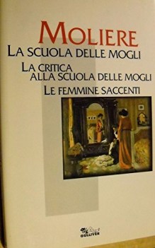 scuola delle mogli critica alla scuola delle mogli femmine saccenti