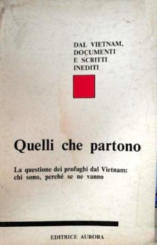 quelli che partono la questione dei profughi dal vietnam