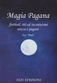 magia pagana festival riti ed incantesimi wicca e pagani