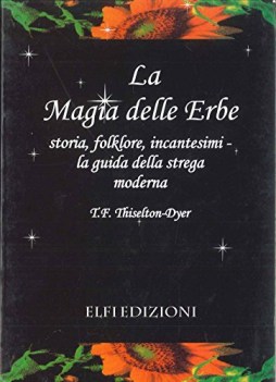 magia delle erbe storia folklore incantesimi la guida della str