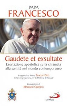 gaudete et exsultate esortazione apostolica sulla chiamata alla santita...