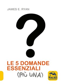 5 domande essenziali (pi una)