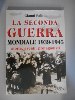 la seconda guerra mondiale 1939 1945 storia eventi protagonisti