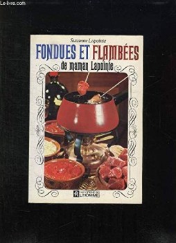 fondues et flambees de maman lapointe