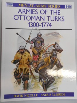 armies of the ottoman turks 1300 1774