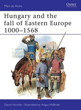 hungary and the fall of eastern europe 1000 1568