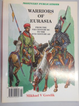 warriors of eurasia from the viii century bc to the xvii century ad