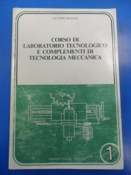 corso di laboratorio tecnologico e complementi di tecnologia meccanica 1