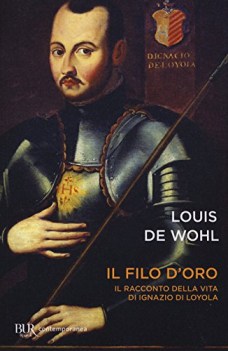 filo d\'oro il romanzo della vita di santignazio di loyola