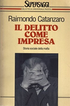 delitto come impresa storia sociale della mafia