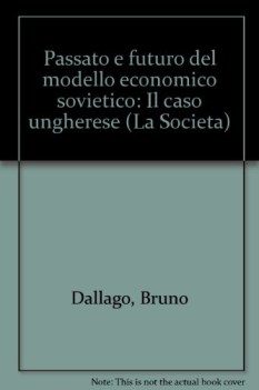 passato e futuro del modello economico sovietico il caso ungherese