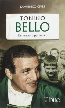 tonino bello un vescovo per amico