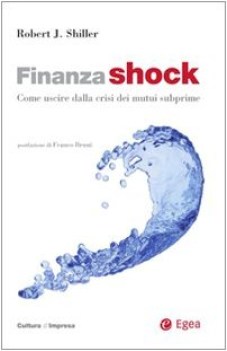 finanza shock come uscire dalla crisi dei mutui subprime