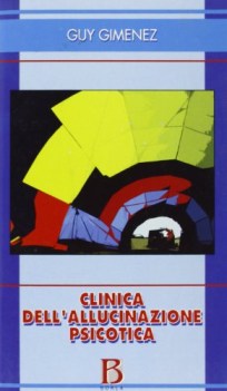 clinica dell\'allucinazione psicotica