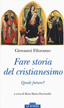 fare storia del cristianesimo quale futuro