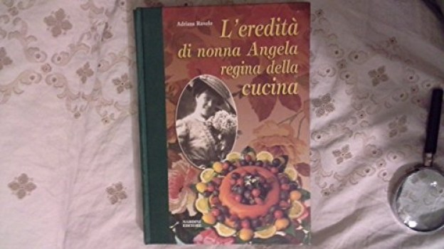 leredit di nonna angela regina della cucina