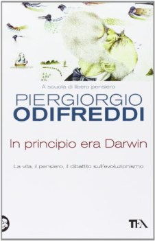 in principio era darwin la vita il pensiero il dibattito sullevolu