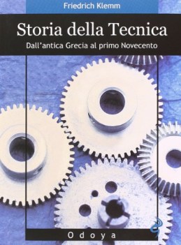 storia della tecnica dall\'antica grecia al primo novecento