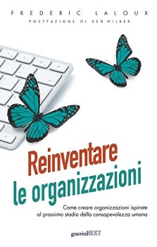 reinventare le organizzazioni come creare organizzazioni ispirate...