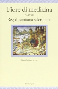 fiore di medicina ovvero regola sanitaria salernitana TF LATINO