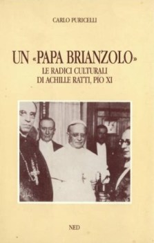 papa brianzolo le radici culturali di achille ratti pio xi