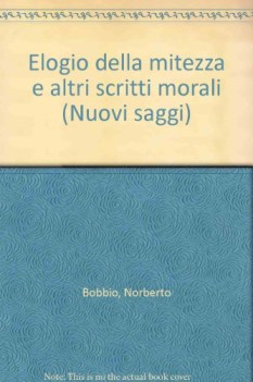 elogio della mitezza e altri scritti morali