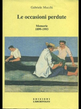 occasioni perdute memorie 1899 1993