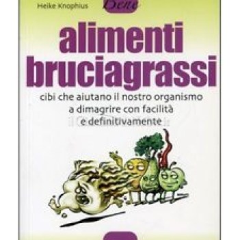 alimenti bruciagrassi cibi che aiutano il nostro organismo a dimagrire