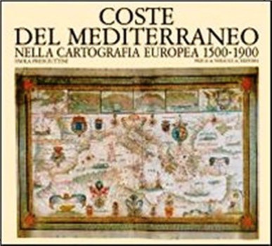 coste del mediterraneo nella cartografia europea 1500 1900