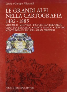 grandi alpi nella cartografia 1482 1885 vol II