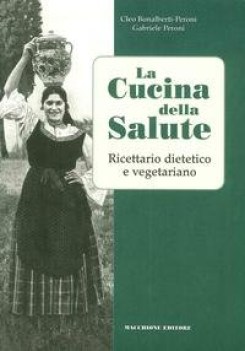 cucina della salute ricettario dietetico e vegetariano