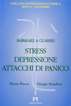 imparare a guarire stress depressione attacchi di panico