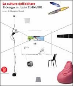 cultura dell\'abitare il design in italia 1945 2001