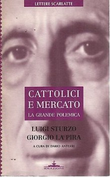 cattolici e mercato la grande polemica