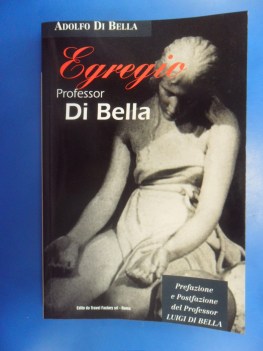 egregio professor di bella. dalla corrispondenza indirizzata al professore