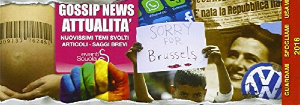 gossip news attualit nuovissimi temi svolti articoli saggi brevi