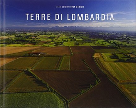 terre di lombardia ediz illustrata